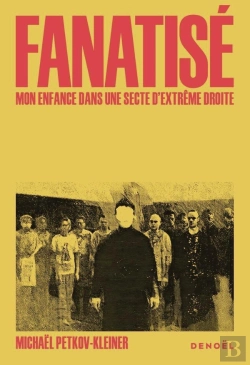 Bertrand.pt - Fanatisé : Une Enfance Dans Une Secte D'Extrême Droite