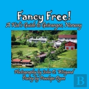 Fancy Free! A Kid'S Guide To Geiranger, Norway