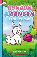 Fancy Friends: A Graphix Chapters Book (Bunbun & Bonbon #1)