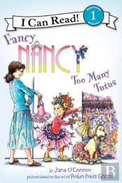 Fancy Nancy: Too Many Tutus