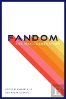 Fandom, The Next Generation