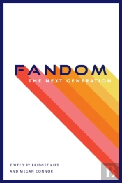 Fandom, The Next Generation