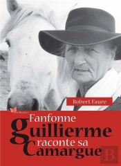 Fanfonne Guillierme Raconte Sa Camargue
