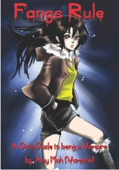 Fangs Rule : A Girls Guide To Being A Vampire By Amy Mah (Vampire)