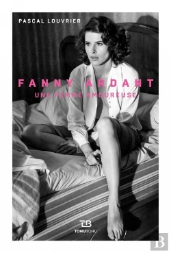 Bertrand.pt - Fanny Ardant. Une Femme Amoureuse