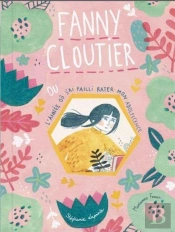 Fanny Cloutier V 01 L'Annee Ou J'Ai Failli Rater Mon Adolescence