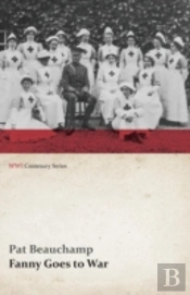 Fanny Goes To War (First Aid Nursing Yeomanry) (Wwi Centenary Series)