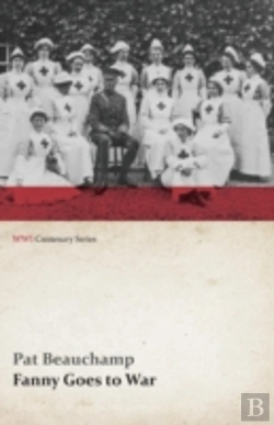 Bertrand.pt - Fanny Goes To War (First Aid Nursing Yeomanry) (Wwi Centenary Series)