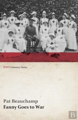 Bertrand.pt - Fanny Goes To War (First Aid Nursing Yeomanry) (Wwi Centenary Series)