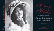 Fanny Heldy ; Carnet De Souvenirs D'Une Cantatrice 1910-1940
