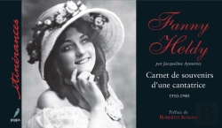 Bertrand.pt - Fanny Heldy ; Carnet De Souvenirs D'Une Cantatrice 1910-1940