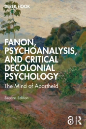Fanon, Psychoanalysis, And Critical Decolonial Psychology