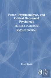 Fanon, Psychoanalysis, And Critical Decolonial Psychology