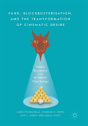 Fans, Blockbusterisation, And The Transformation Of Cinematic Desire