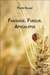 Fantaisie, Fureur, Apocalypse