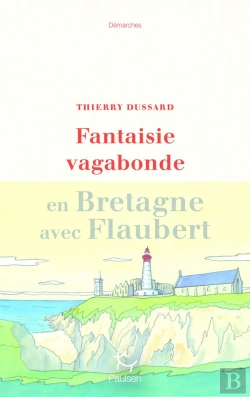 Bertrand.pt - Fantaisie Vagabonde : En Bretagne Avec Flaubert