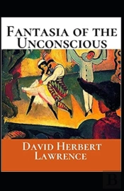 Fantasia Of The Unconscious Annotated