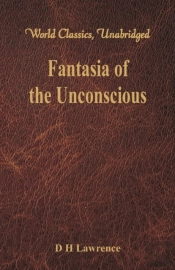 Fantasia Of The Unconscious (World Classics, Unabridged)