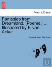 Fantasies From Dreamland. (Poems.) ... I