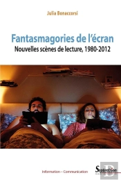 Fantasmagories De L'Écran ; Nouvelles Scènes De Lecture, 1980-2012