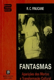 Fantasmas - Aparições dos Mortos e Transformação Cultural