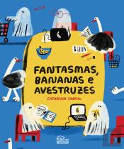 Fantasmas, Bananas e Avestruzes