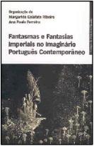 Fantasmas e Fantasias Imperiais no Imaginário Português Contemporâneo