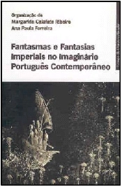 Fantasmas e Fantasias Imperiais no Imaginário Português Contemporâneo