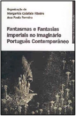 Bertrand.pt - Fantasmas e Fantasias Imperiais no Imaginário Português Contemporâneo