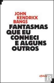 Fantasmas Que eu Conheci e Alguns Outros