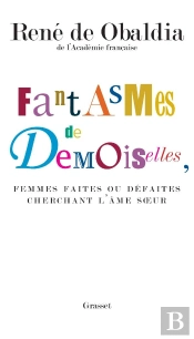 Fantasmes De Demoiselles, Femmes Faites Ou Defaites Cherchant L'Ames Soeur