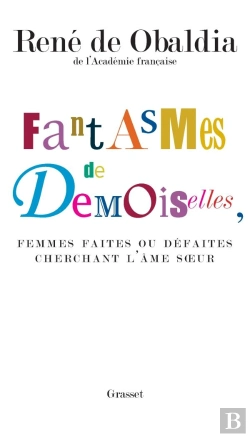 Bertrand.pt - Fantasmes De Demoiselles, Femmes Faites Ou Defaites Cherchant L'Ames Soeur
