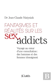 Fantasmes Et Réalités Sur Les Sex Addicts