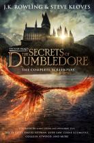 Fantastic Beasts: The Secrets Of Dumbledore Â€“ The Complete Screenplay