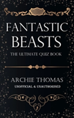 Bertrand.pt - Fantastic Beasts - The Ultimate Quiz Book