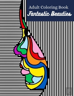 Bertrand.pt - Fantastic Beauties Adult Coloring Book