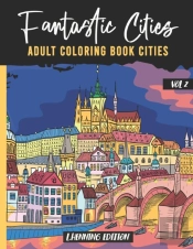 Fantastic Cities - Adult Coloring Book Cities - Vol 2