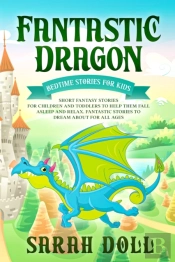 Fantastic Dragon: Bedtime Stories For Ki
