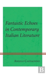 Fantastic Echoes In Contemporary Italian Literature