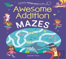 Fantastic Finger Trace Mazes: Awesome Addition Mazes