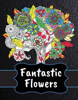 Bertrand.pt - Fantastic Flowers Coloring Book