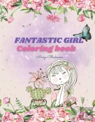 Fantastic Girl Coloring Book