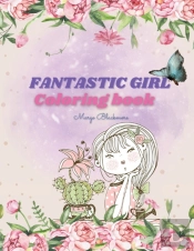 Fantastic Girl Coloring Book