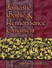Fantastic Gothic And Renaissance Ornament