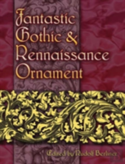 Bertrand.pt - Fantastic Gothic And Renaissance Ornament