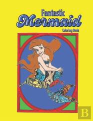 Fantastic Mermaid Coloring Book