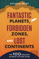 Fantastic Planets, Forbidden Zones, And Lost Continents