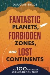 Fantastic Planets, Forbidden Zones, And Lost Continents