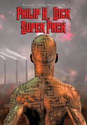 Fantastic Stories Present The Philip K. Dick Super Pack