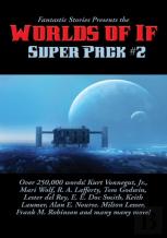 Fantastic Stories Presents The Worlds Of If Super Pack #2